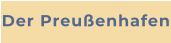 Der Preußenhafen